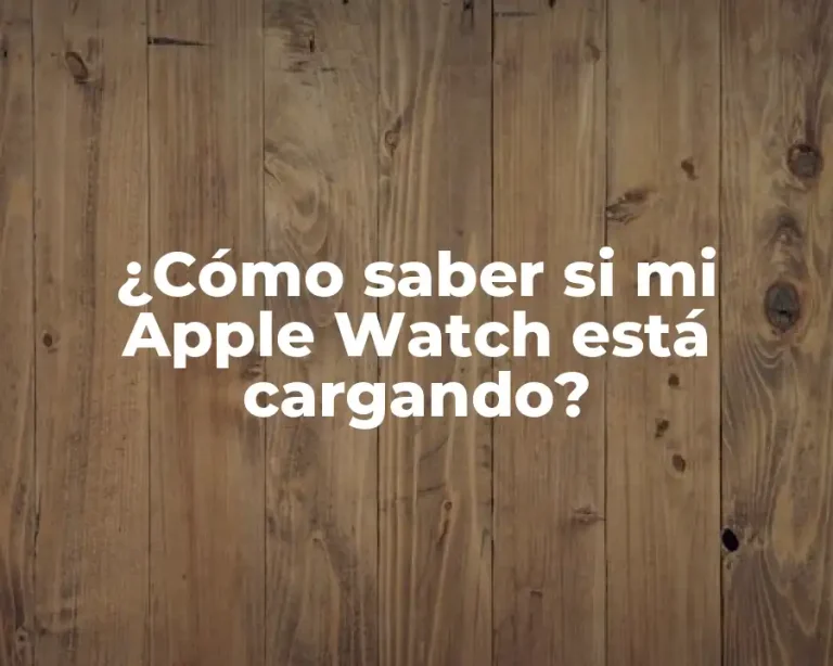¿Cómo saber si mi Apple Watch está cargando?