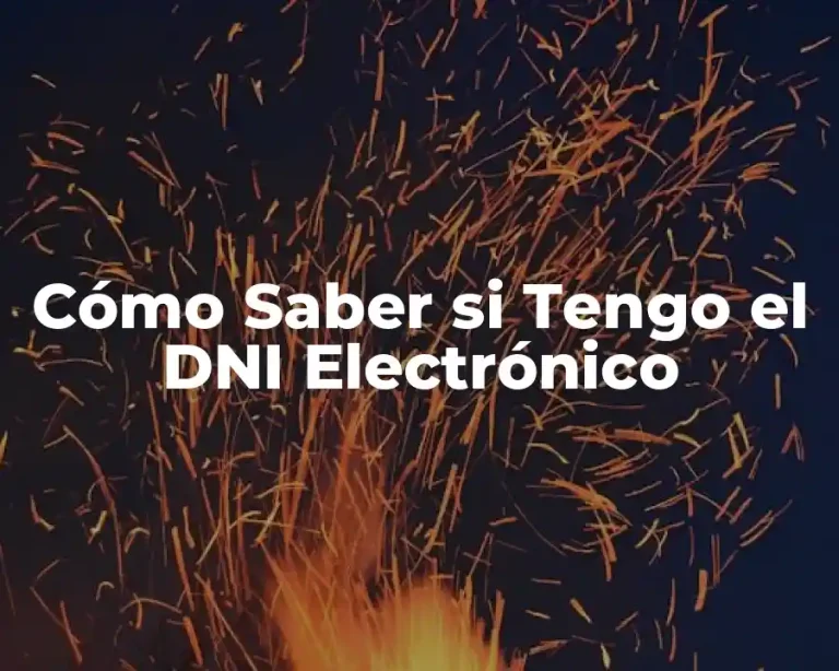 Cómo Saber si Tengo el DNI Electrónico