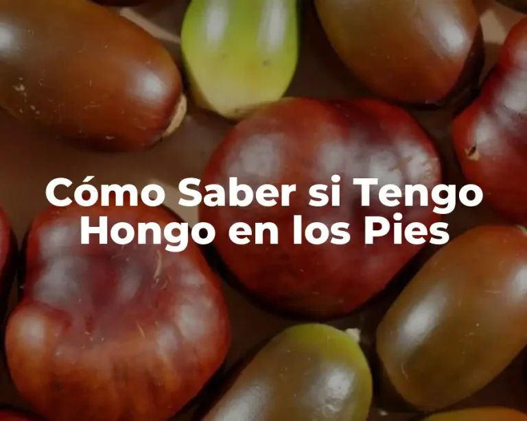 Cómo Saber si Tengo Hongo en los Pies