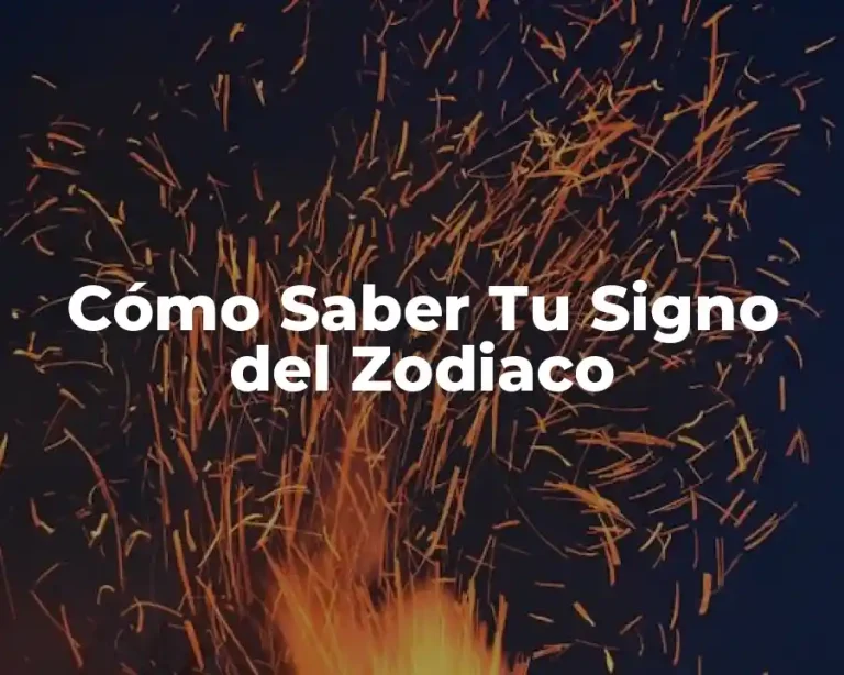 Cómo Saber Tu Signo del Zodiaco
