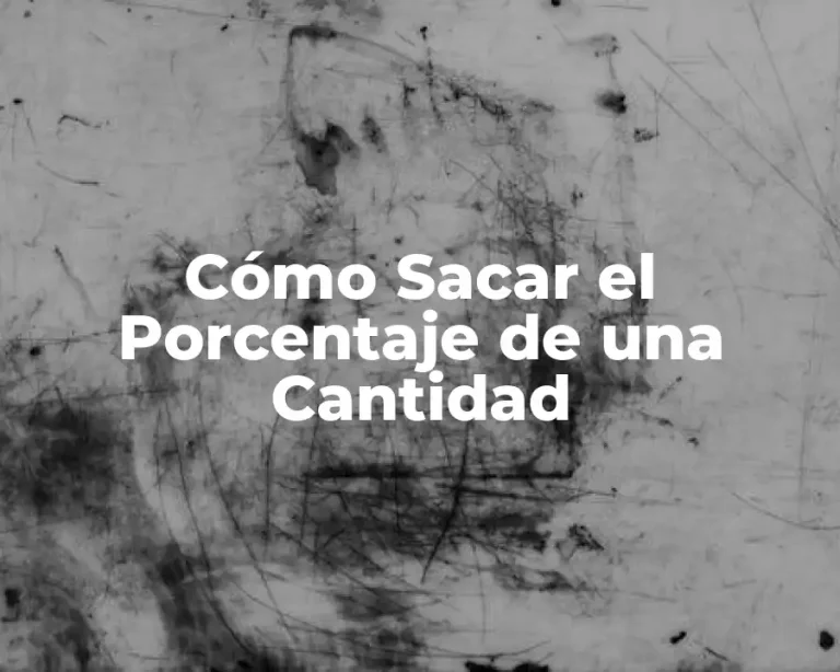 Cómo Sacar el Porcentaje de una Cantidad