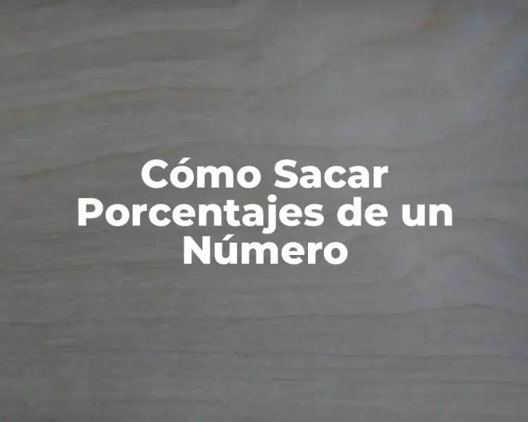 Cómo Sacar Porcentajes de un Número