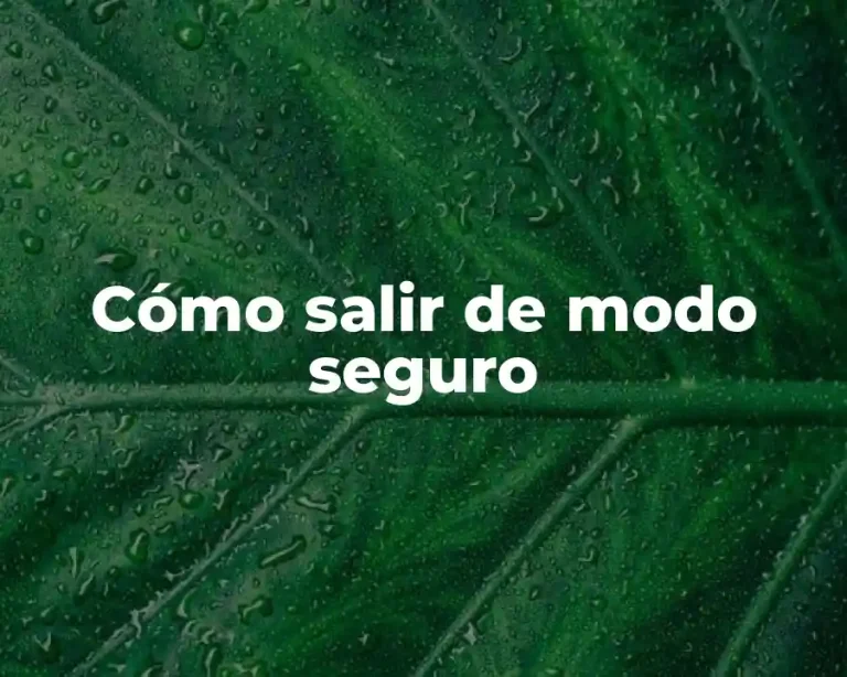 Cómo salir de modo seguro