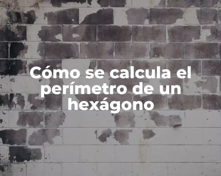 Cómo se calcula el perímetro de un hexágono