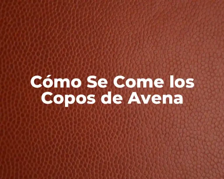 Cómo Se Come los Copos de Avena