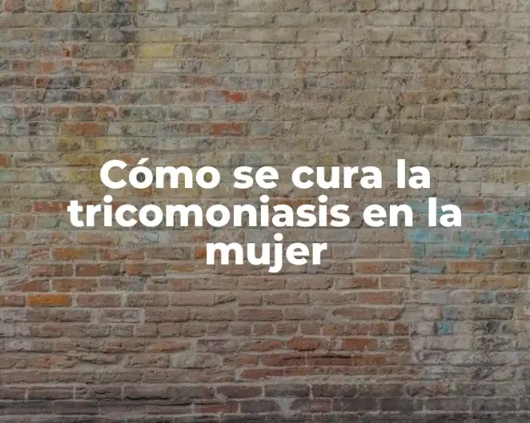 Cómo se cura la tricomoniasis en la mujer