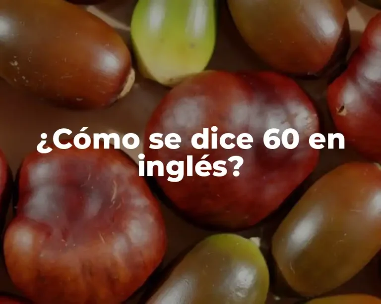 ¿Cómo se dice 60 en inglés?