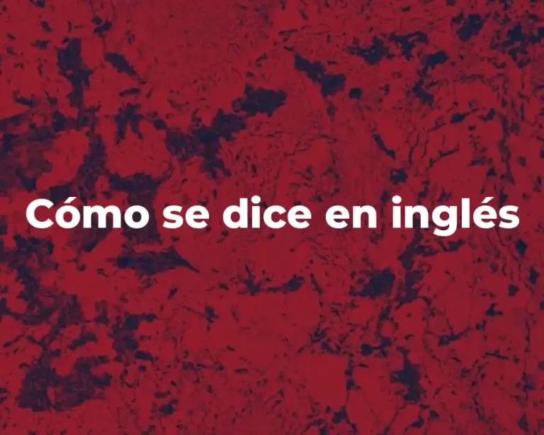 Cómo se dice en inglés