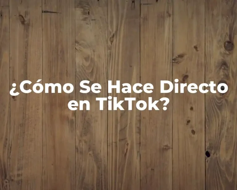 ¿Cómo Se Hace Directo en TikTok?