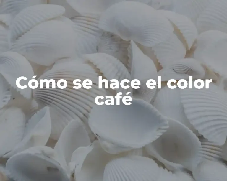 Cómo se hace el color café