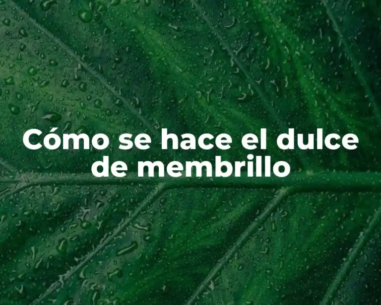Cómo se hace el dulce de membrillo