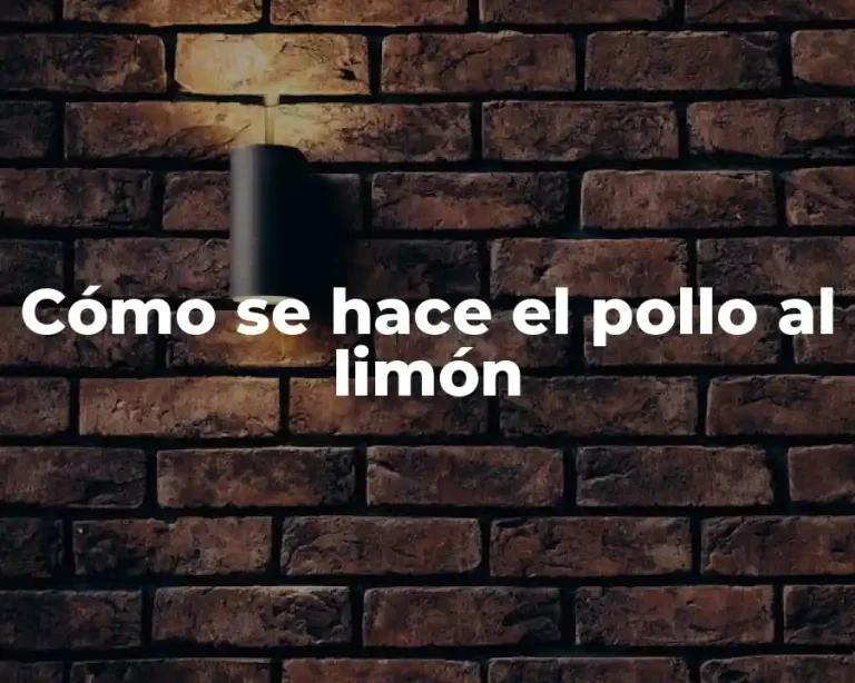 Cómo se hace el pollo al limón