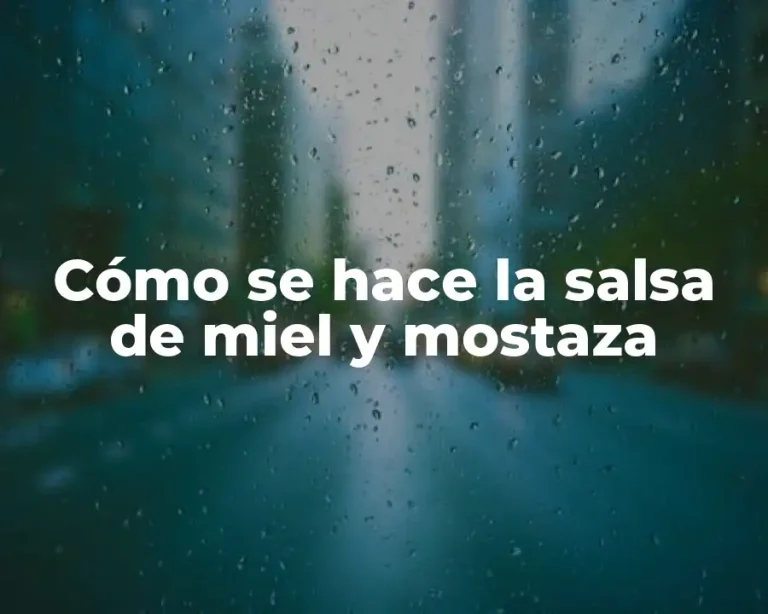 Cómo se hace la salsa de miel y mostaza