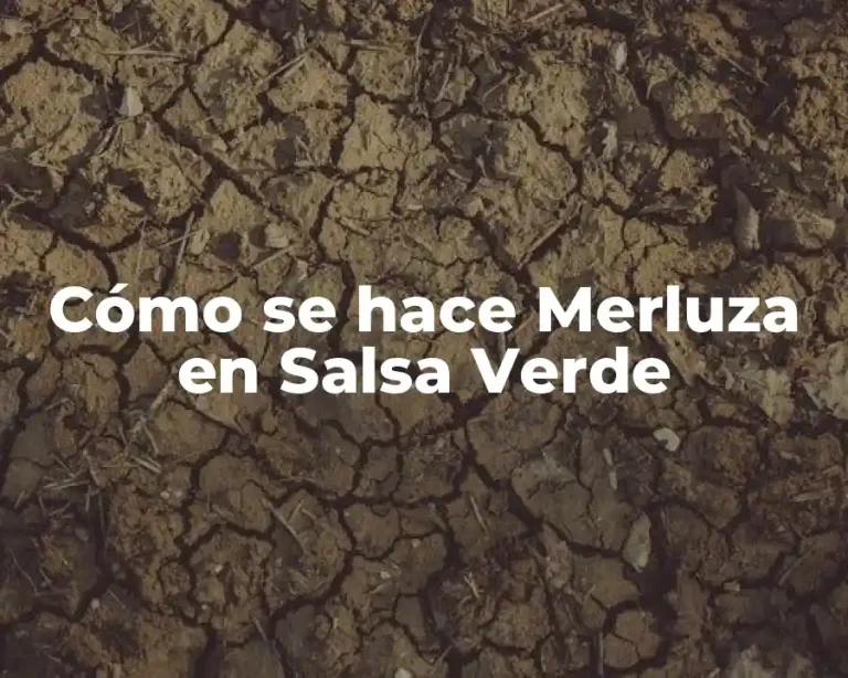 Cómo se hace Merluza en Salsa Verde