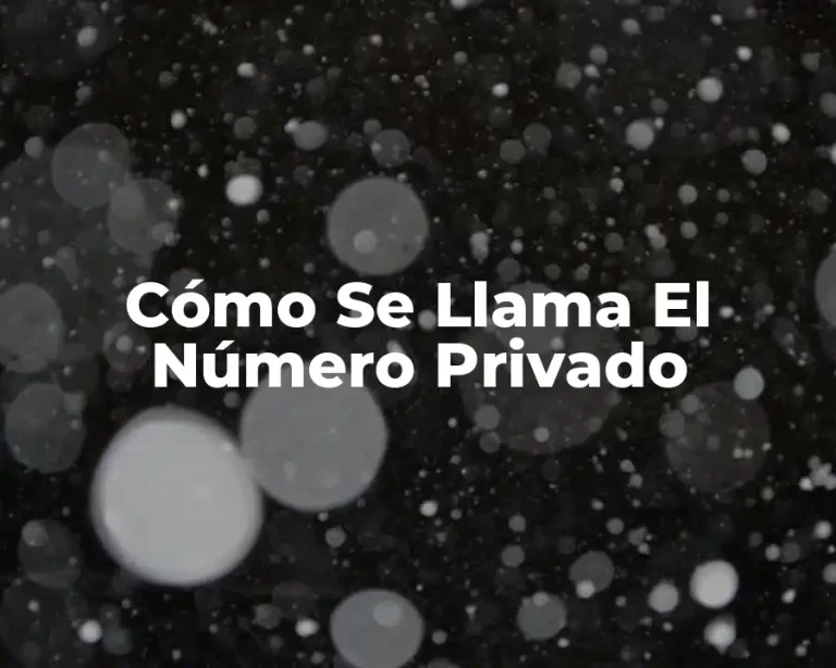 Cómo Se Llama El Número Privado