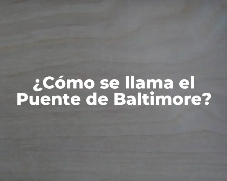¿Cómo se llama el Puente de Baltimore?