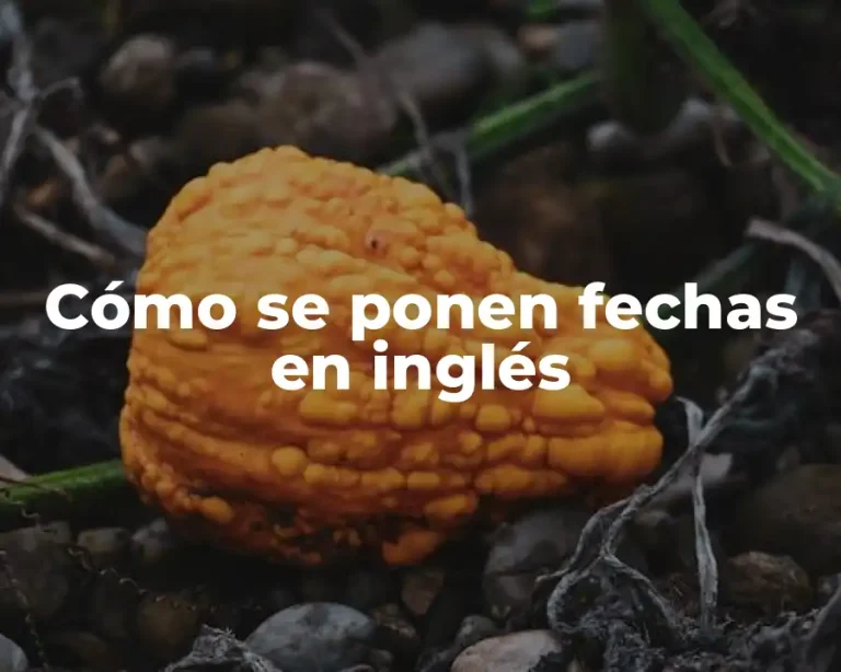 Cómo se ponen fechas en inglés