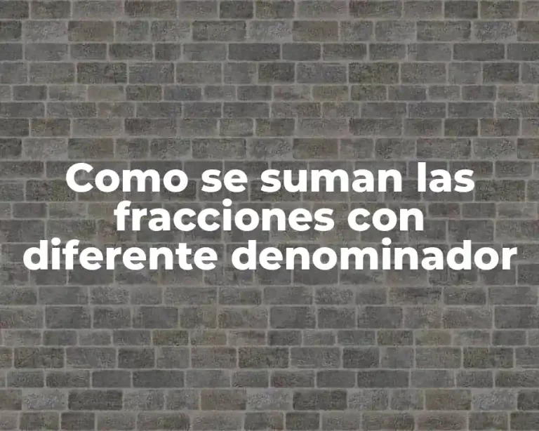 Como se suman las fracciones con diferente denominador