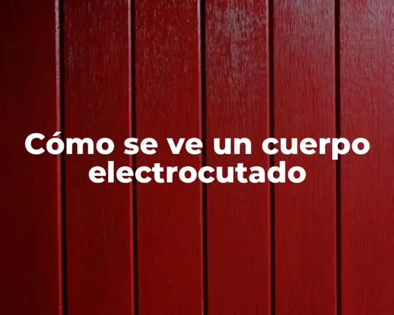 Cómo se ve un cuerpo electrocutado