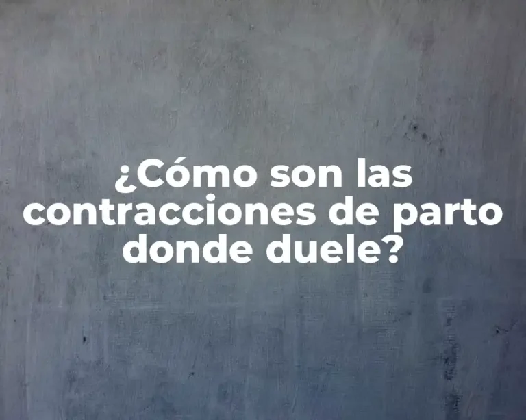 ¿Cómo son las contracciones de parto donde duele?
