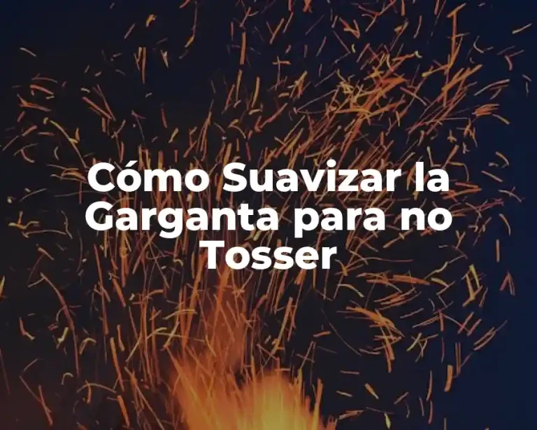 Cómo Suavizar la Garganta para no Tosser