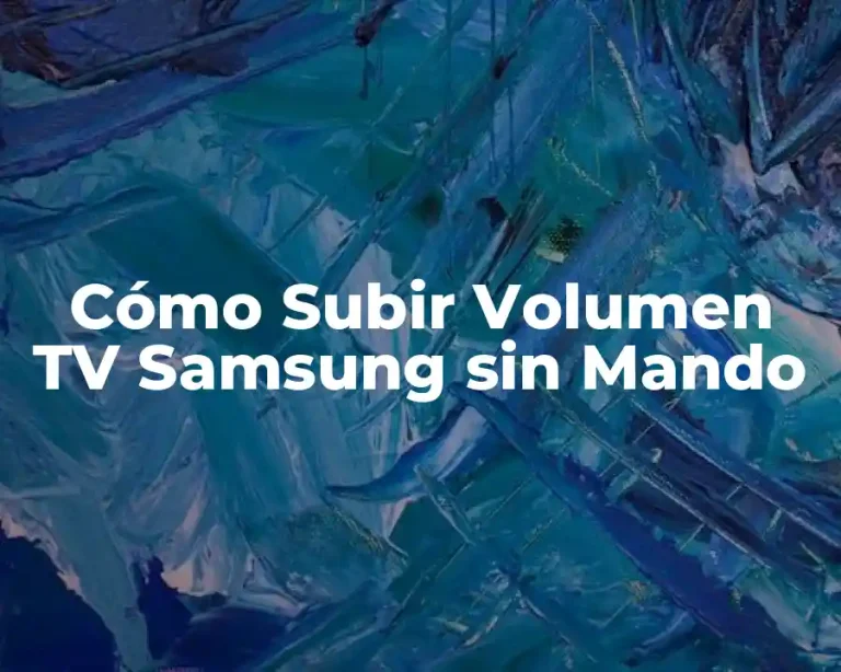 Cómo Subir Volumen TV Samsung sin Mando