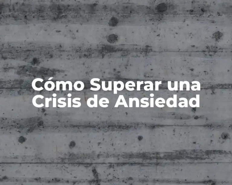 Cómo Superar una Crisis de Ansiedad