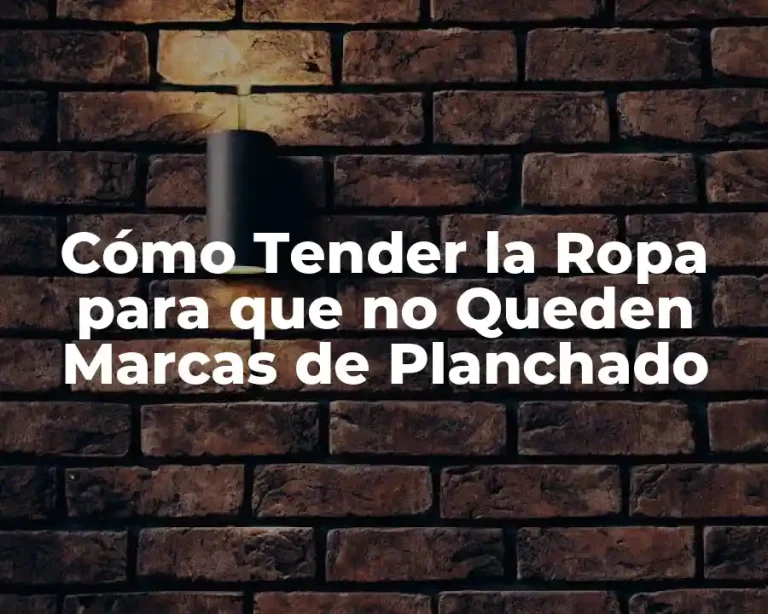 Cómo Tender la Ropa para que no Queden Marcas de Planchado
