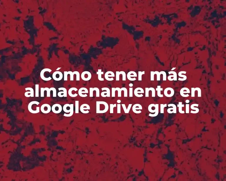 Cómo tener más almacenamiento en Google Drive gratis