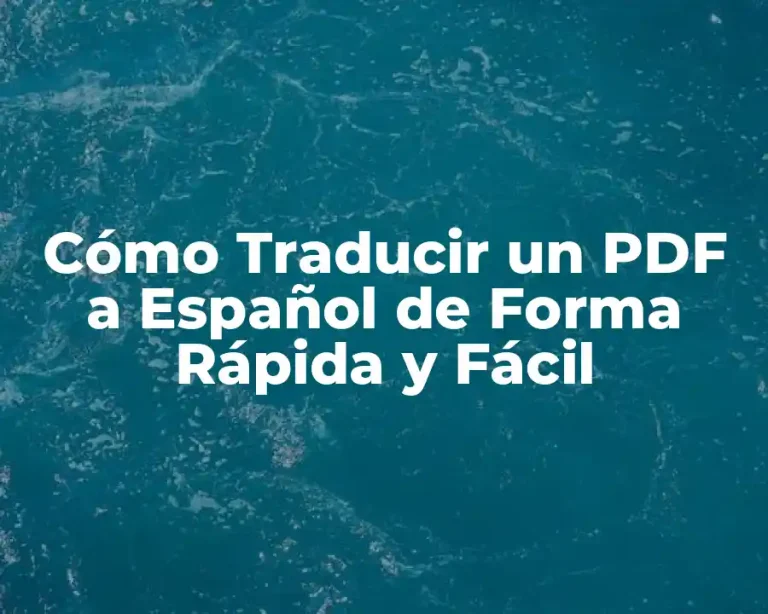 Cómo Traducir un PDF a Español de Forma Rápida y Fácil