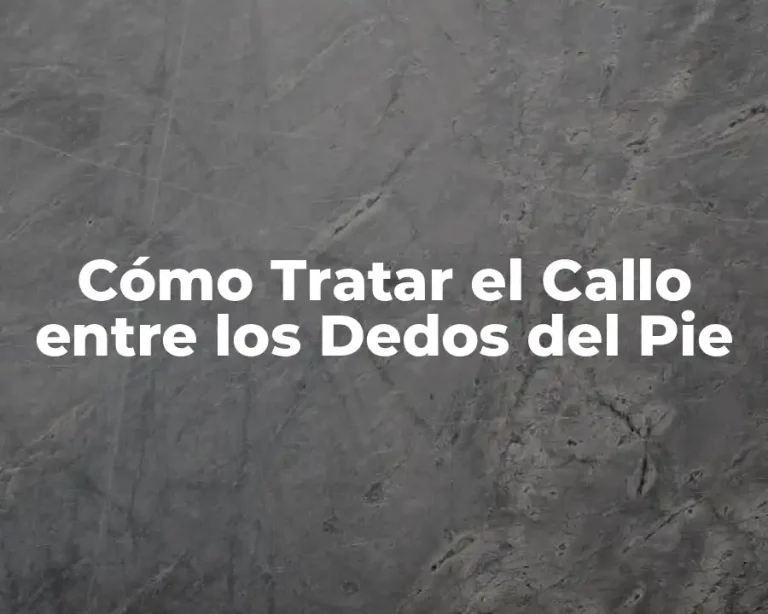 Cómo Tratar el Callo entre los Dedos del Pie