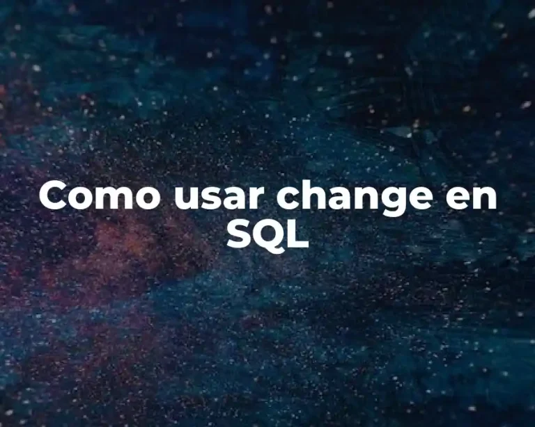 Como usar change en SQL