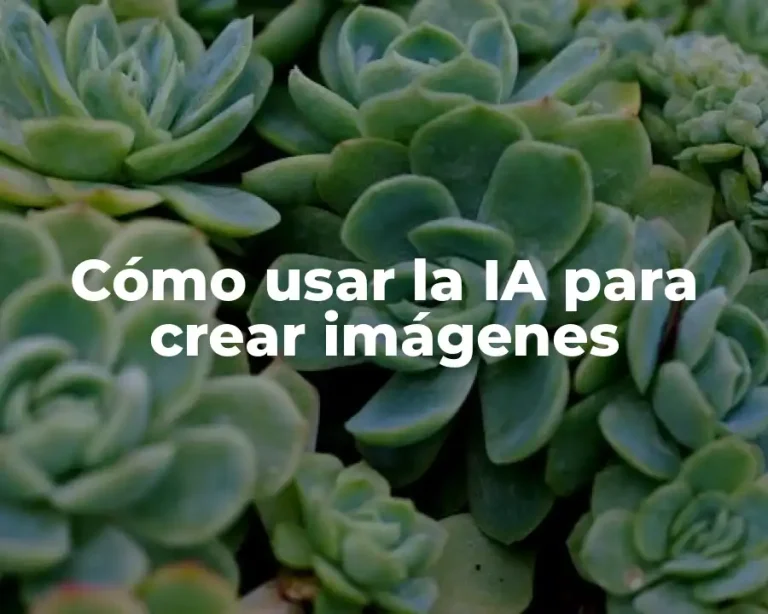 Cómo usar la IA para crear imágenes