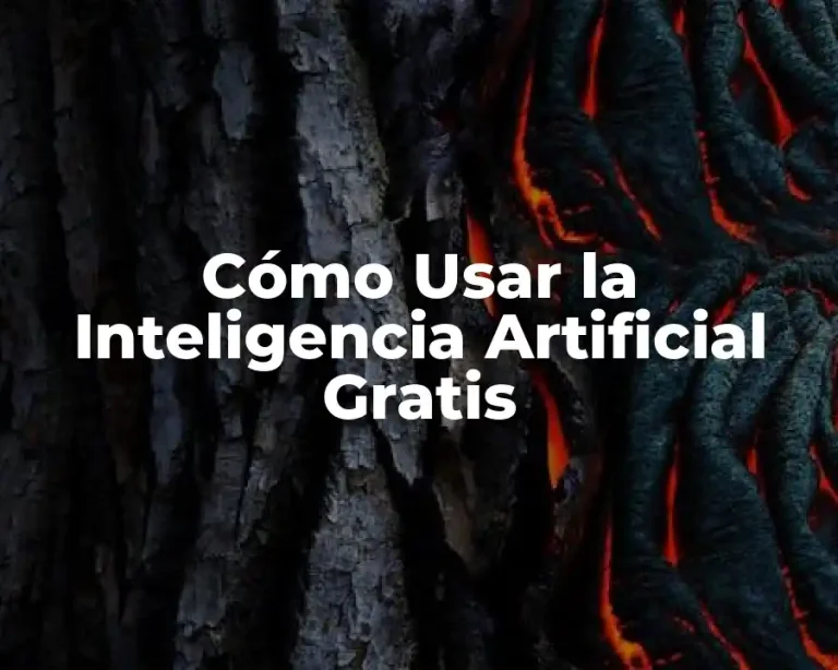 Cómo Usar la Inteligencia Artificial Gratis