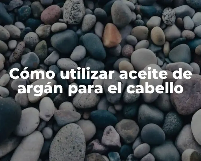 Cómo utilizar aceite de argán para el cabello