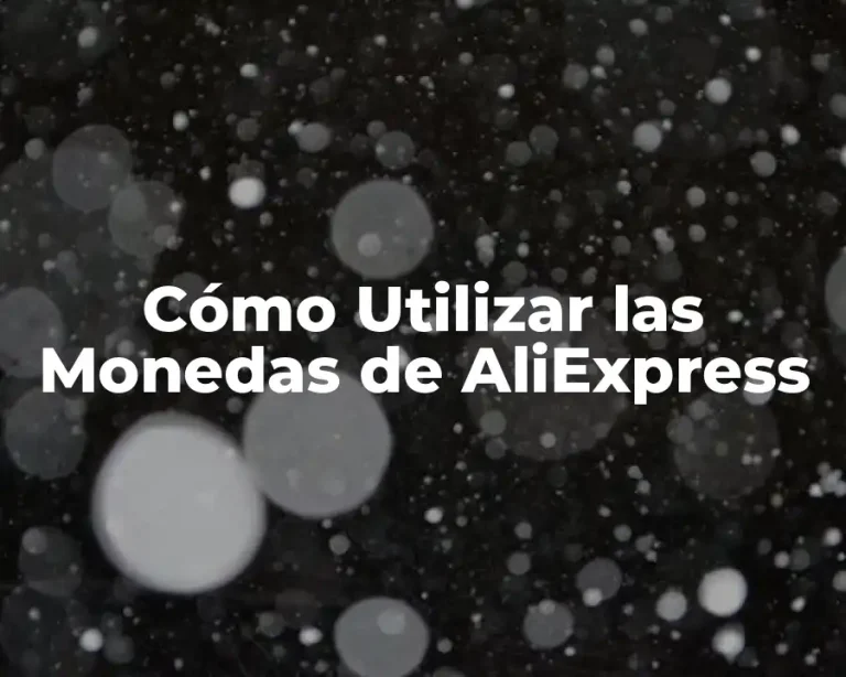 Cómo Utilizar las Monedas de AliExpress