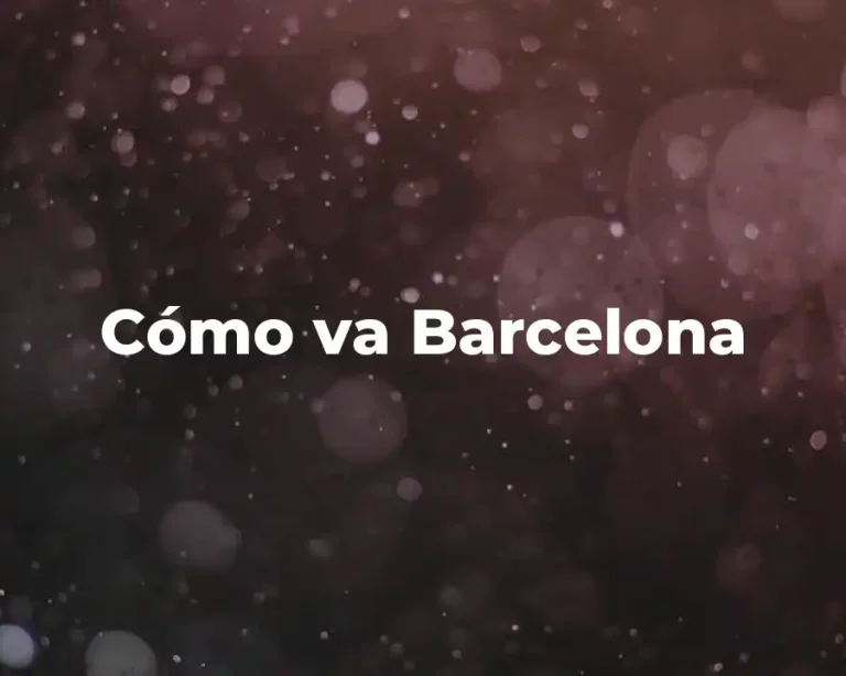 Cómo va Barcelona