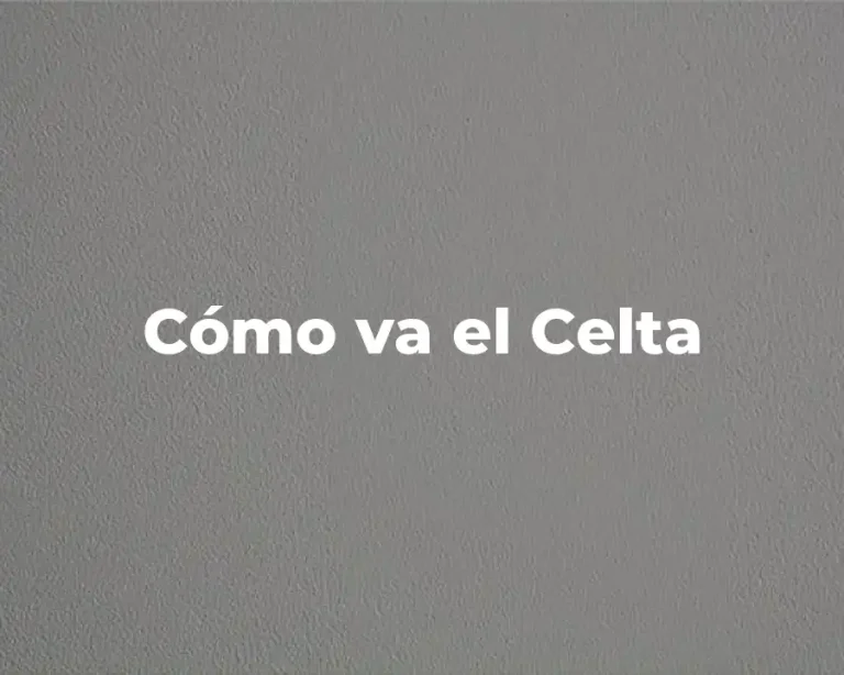 Cómo va el Celta