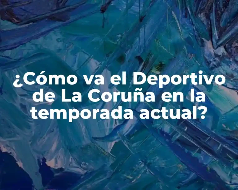 ¿Cómo va el Deportivo de La Coruña en la temporada actual?