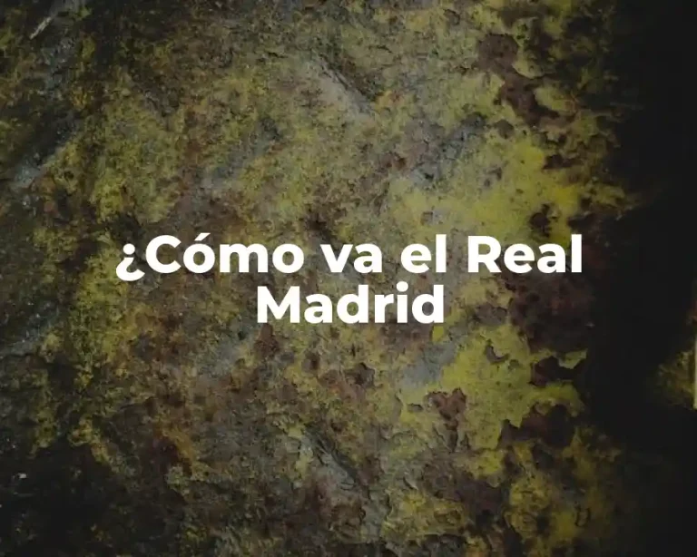 ¿Cómo va el Real Madrid