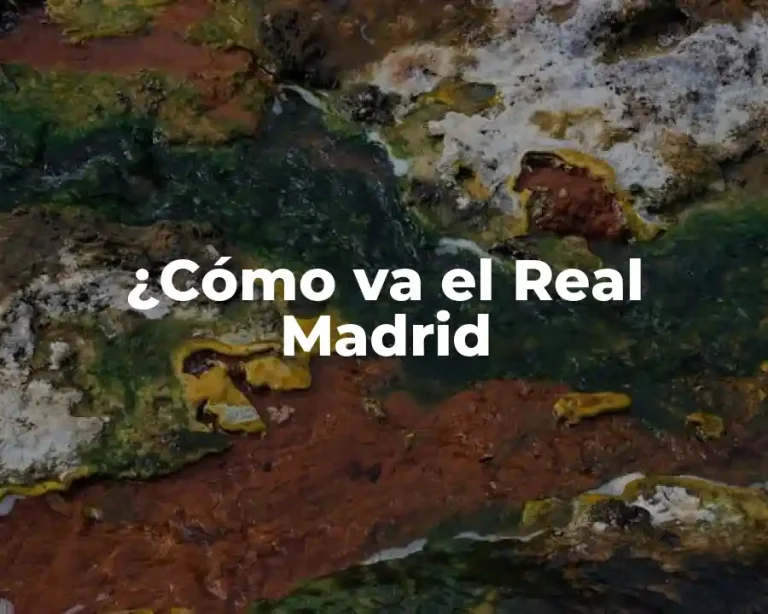 ¿Cómo va el Real Madrid