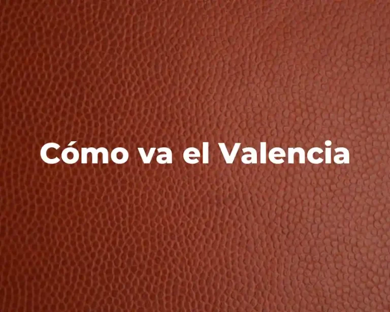 Cómo va el Valencia