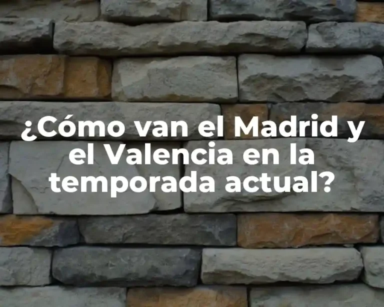 ¿Cómo van el Madrid y el Valencia en la temporada actual?