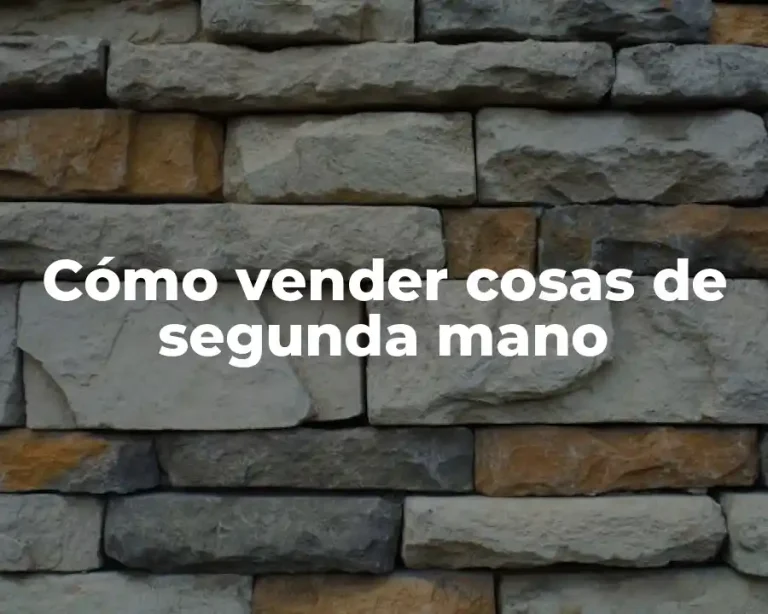 Cómo vender cosas de segunda mano