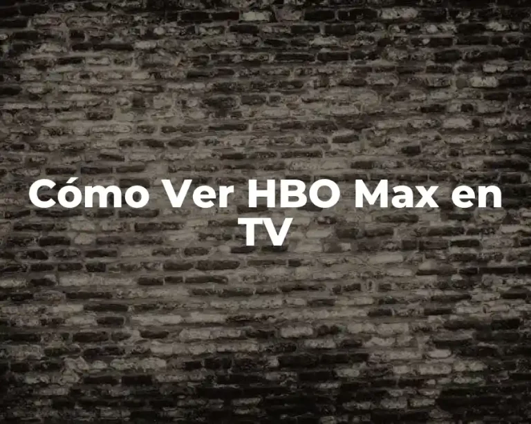 Cómo Ver HBO Max en TV