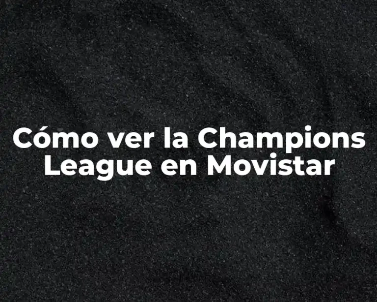 Cómo ver la Champions League en Movistar