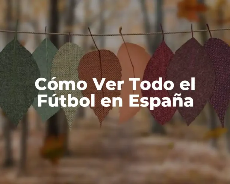 Cómo Ver Todo el Fútbol en España