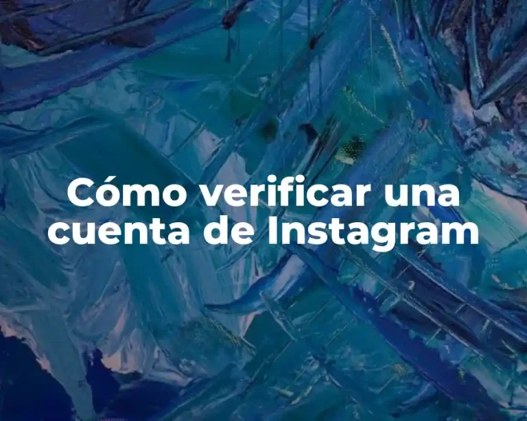 Cómo verificar una cuenta de Instagram
