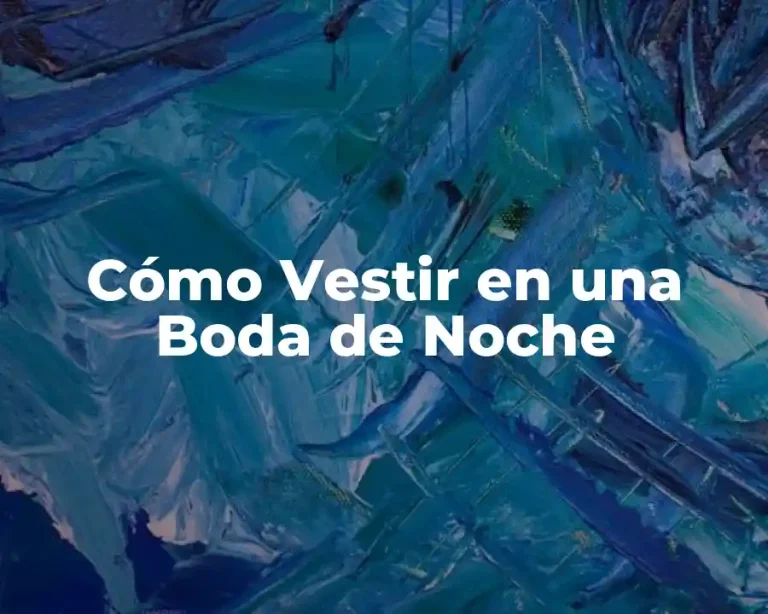Cómo Vestir en una Boda de Noche