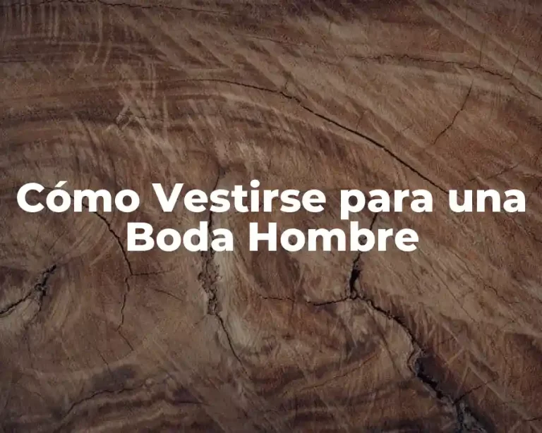 Cómo Vestirse para una Boda Hombre